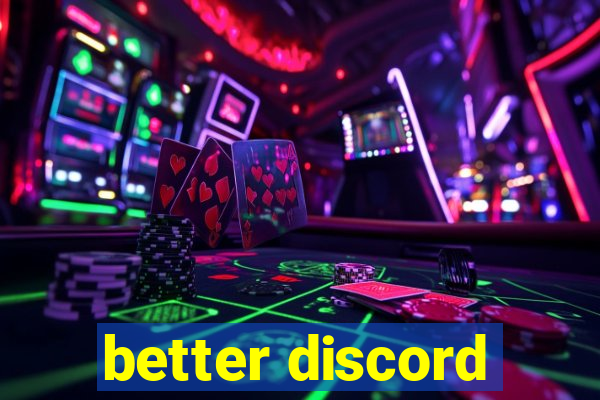 better discord